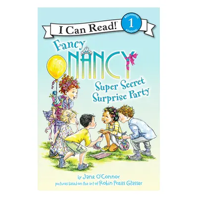 "Fancy Nancy: Super Secret Surprise Party" - "" ("O'Connor Jane")