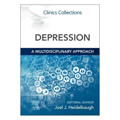 "Depression: a Multidisciplinary Approach: Clinics Collections" - "" ("Heidelbaugh")