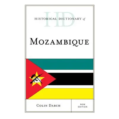 "Historical Dictionary of Mozambique, New Edition" - "" ("Darch Colin")