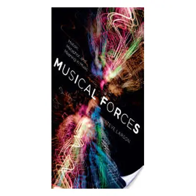 "Musical Forces: Motion, Metaphor, and Meaning in Music" - "" ("Larson Steve")