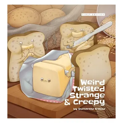 "Weird Twisted Strange & Creepy - Hardcover" - "" ("Arshad Sheharzad")