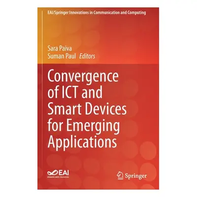 "Convergence of Ict and Smart Devices for Emerging Applications" - "" ("Paiva Sara")