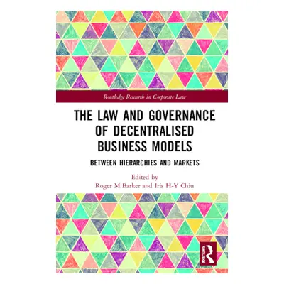 "The Law and Governance of Decentralised Business Models: Between Hierarchies and Markets" - "" 