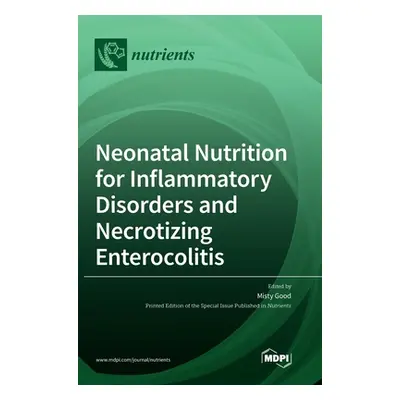 "Neonatal Nutrition for Inflammatory Disorders and Necrotizing Enterocolitis" - "" ("Good Misty"