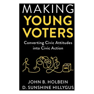 "Making Young Voters" - "" ("Holbein John B.")