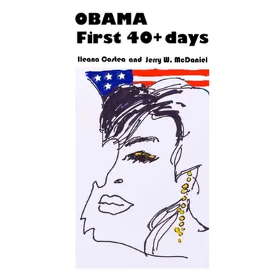 "Obama First 40+ days" - "" ("McDaniel Ileana Costea Jerry W.")