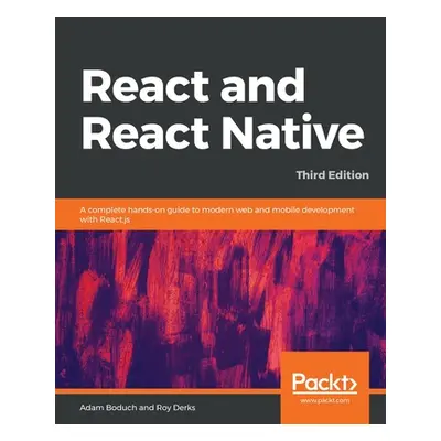 "React and React Native: A complete hands-on guide to modern web and mobile development with Rea