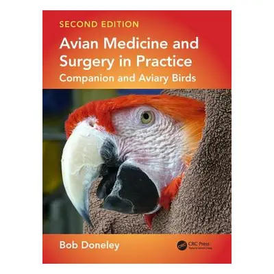 "Avian Medicine and Surgery in Practice: Companion and Aviary Birds" - "" ("Doneley Bob")