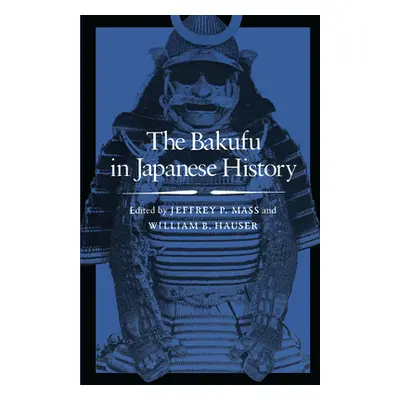 "The Bakufu in Japanese History" - "" ("Mass Jeffrey P.")