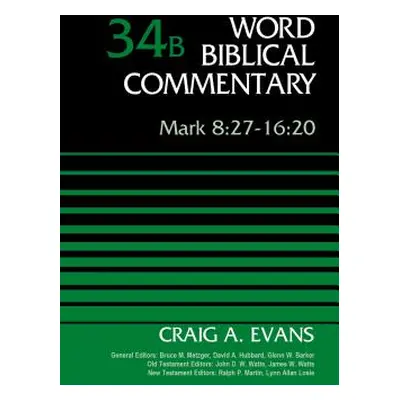 "Mark 8:27-16:20, Volume 34b, 34" - "" ("Evans Craig A.")