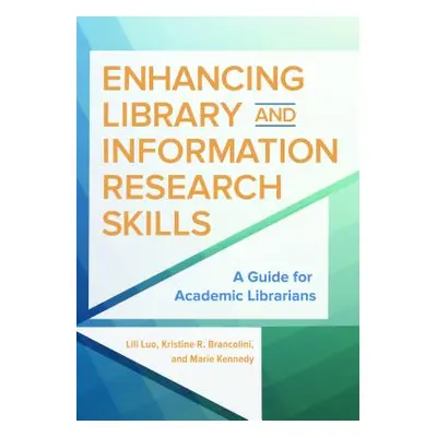 "Enhancing Library and Information Research Skills: A Guide for Academic Librarians" - "" ("Luo 