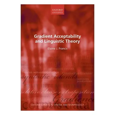 "Gradient Acceptability and Linguistic Theory" - "" ("Francis Elaine J.")