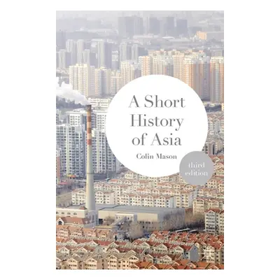 "A Short History of Asia" - "" ("Mason Colin")