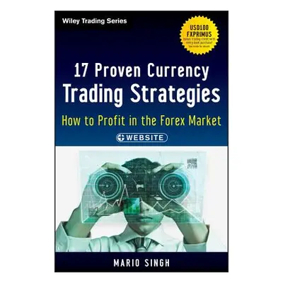 "17 Proven Currency Trading Strategies: How to Profit in the Forex Market" - "" ("Singh Mario")