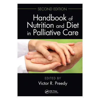 "Handbook of Nutrition and Diet in Palliative Care, Second Edition" - "" ("Preedy Victor R.")