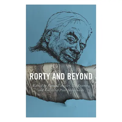 "Rorty and Beyond" - "" ("Auxier Randall")