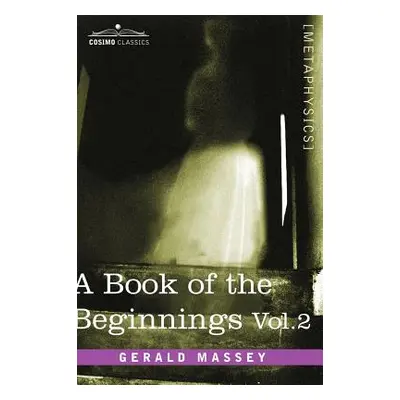 "A Book of the Beginnings, Vol.2" - "" ("Massey Gerald")