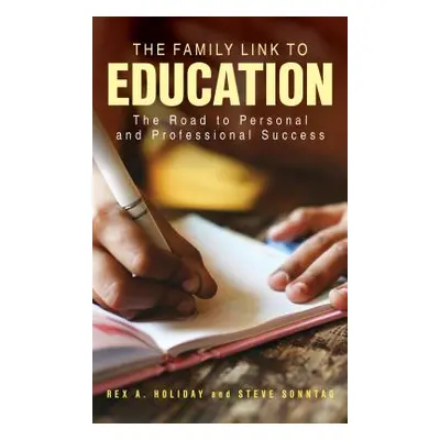 "The Family Link to Education: The Road to Personal and Professional Success" - "" ("Holiday Rex