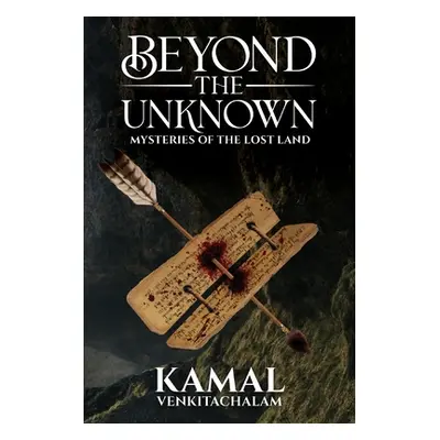 "Beyond the Unknown: Mysteries of the Lost Land" - "" ("Venkitachalam Kamal")