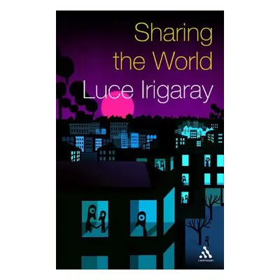 "Sharing the World" - "" ("Irigaray Luce")