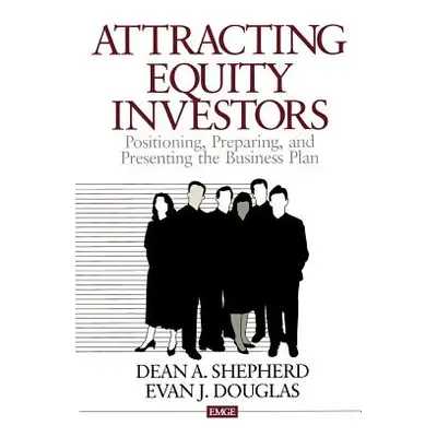 "Attracting Equity Investors: Positioning, Preparing, and Presenting the Business Plan" - "" ("S