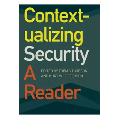 "Contextualizing Security: A Reader" - "" ("Gibson Tobias T.")