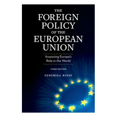 "The Foreign Policy of the European Union: Assessing Europe's Role in the World" - "" ("Bindi Fe