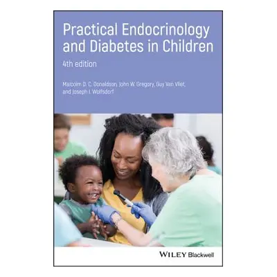 "Practical Endocrinology and Diabetes in Children" - "" ("Donaldson Malcolm D. C.")