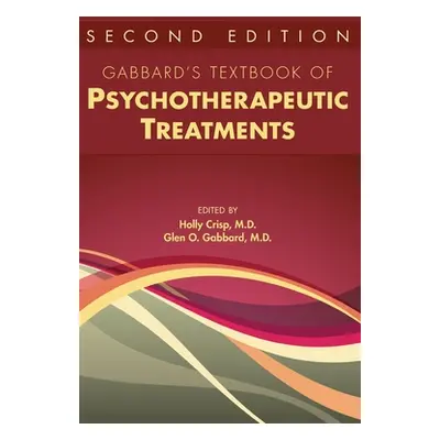 "Gabbard's Textbook of Psychotherapeutic Treatments" - "" ("Crisp Holly")