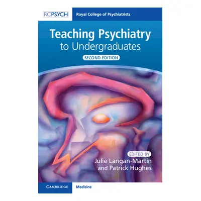 "Teaching Psychiatry to Undergraduates" - "" ("Hughes Patrick")