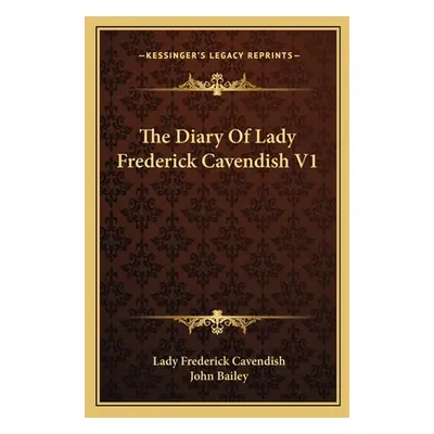 "The Diary of Lady Frederick Cavendish V1" - "" ("Cavendish Lady Frederick")