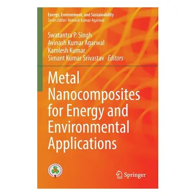 "Metal Nanocomposites for Energy and Environmental Applications" - "" ("Singh Swatantra P.")