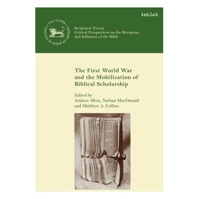 "The First World War and the Mobilization of Biblical Scholarship" - "" ("MacDonald Nathan")