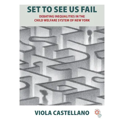 "Set to See Us Fail: Debating Inequalities in the Child Welfare System of New York" - "" ("Caste