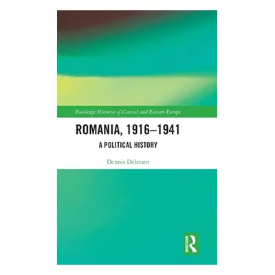 "Romania, 1916-1941: A Political History" - "" ("Deletant Dennis")