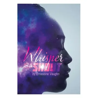 "Whisper Is a Shout" - "" ("Vaughn Ernestine")