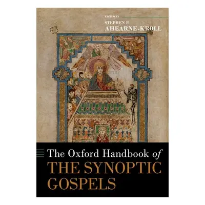 "The Oxford Handbook of the Synoptic Gospels" - "" ("Ahearne-Kroll Stephen P.")