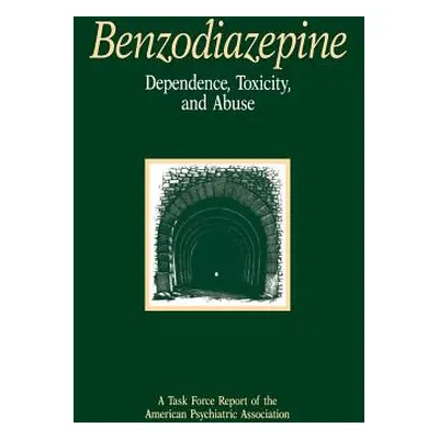 "Benzodiazepine Dependence, Toxicity, and Abuse: A Task Force Report of the American Psychiatric