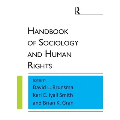 "Handbook of Sociology and Human Rights" - "" ("Brunsma David L.")