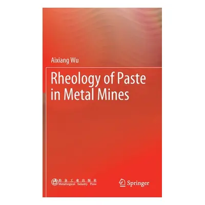 "Rheology of Paste in Metal Mines" - "" ("Wu Aixiang")