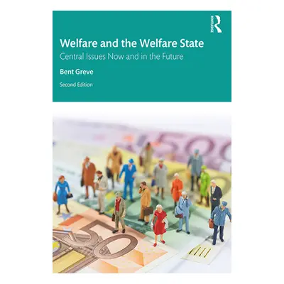 "Welfare and the Welfare State: Central Issues Now and in the Future" - "" ("Greve Bent")