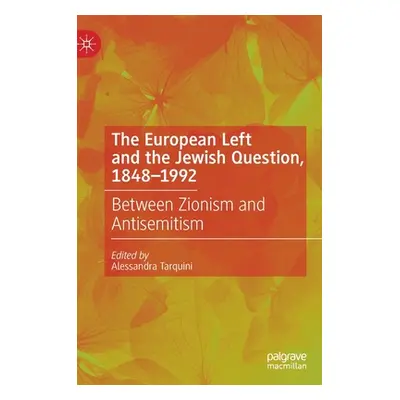 "The European Left and the Jewish Question, 1848-1992: Between Zionism and Antisemitism" - "" ("