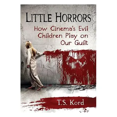 "Little Horrors: How Cinema's Evil Children Play on Our Guilt" - "" ("Kord T. S.")