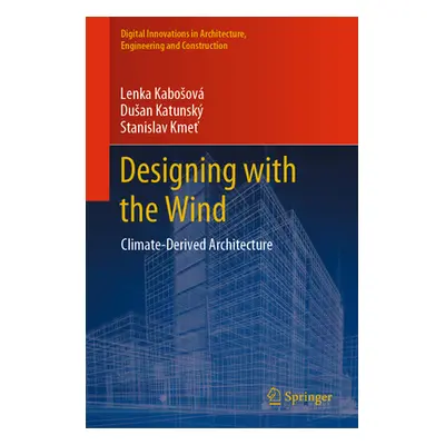 "Designing with the Wind: Climate-Derived Architecture" - "" ("Kabosov Lenka")