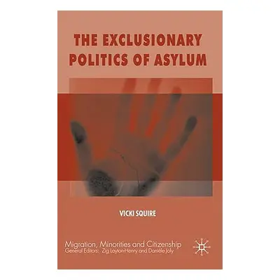 "The Exclusionary Politics of Asylum" - "" ("Squire V.")