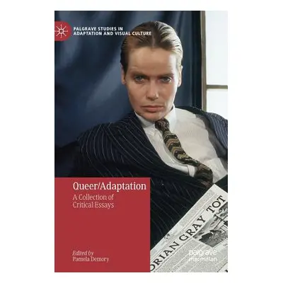 "Queer/Adaptation: A Collection of Critical Essays" - "" ("Demory Pamela")