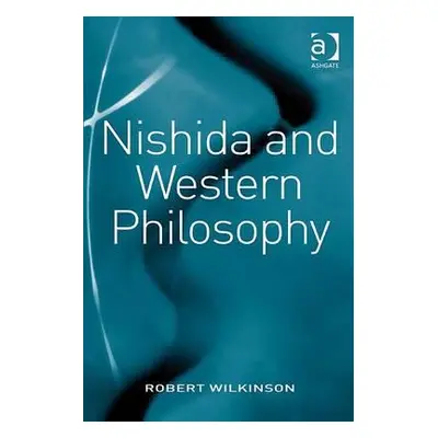 "Nishida and Western Philosophy" - "" ("Wilkinson Robert")