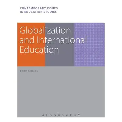 "Globalization and International Education. Robin Shields" - "" ("Shields Robin")