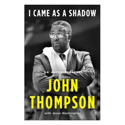 "I Came as a Shadow: An Autobiography" - "" ("Thompson John")