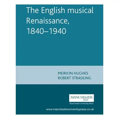 "English Musical Renaissance, 1840-1940" - "" ("Hughes Meirion")